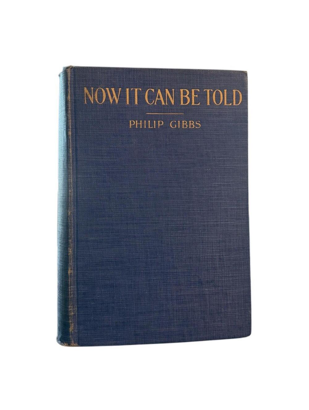 Antique 1927 Now It Can Be Told  Philip Gibbs WWI War Memoir British Warfare